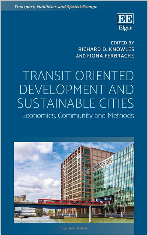 Transit Oriented Development and Sustainable Cities: Economics, Community and Methods (Transport, Mobilities and Spatial Change)
