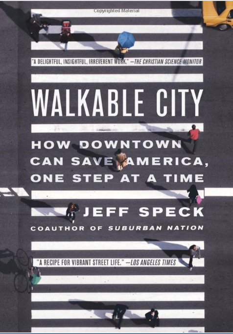 Walkable City: How Downtown Can Save America, One Step at a Time
