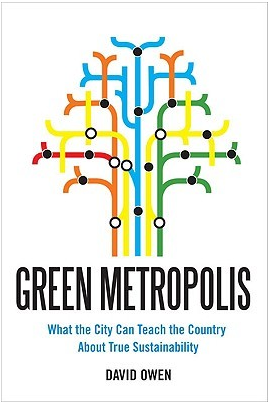 Green Metropolis: What the City Can Teach the Country About True Sustainability
