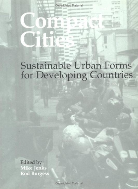 Compact City Series: Compact Cities: Sustainable Urban Forms for Developing Countries (Volume 2)