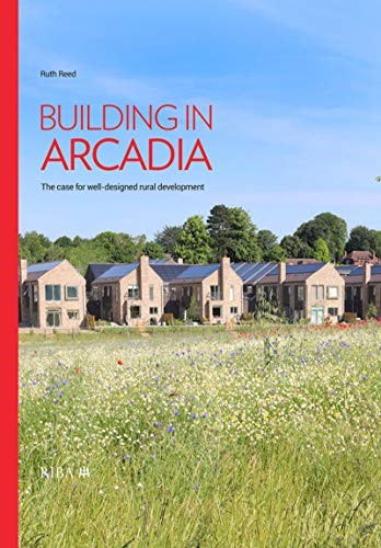 Building in Arcadia: The case for well-designed rural development