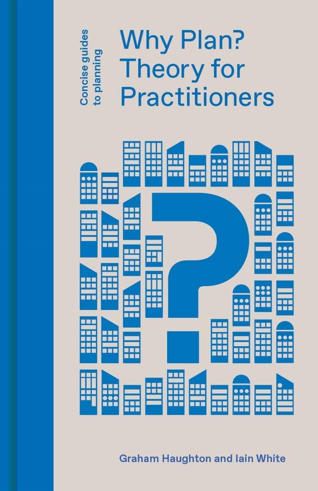 Why Plan? Planning Theory for Practitioners