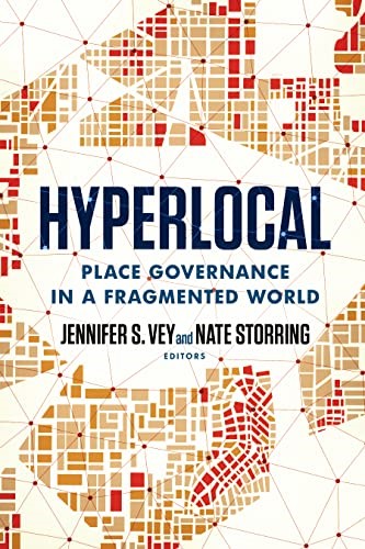 Hyperlocal Place Governance in a Fragmented World
