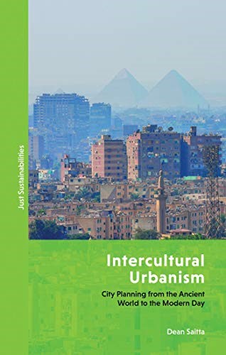 Intercultural Urbanism City Planning from the Ancient World to the Modern Day (Just Sustainabilities)