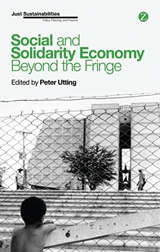 Social and Solidarity Economy Beyond the Fringe (Just Sustainabilities)