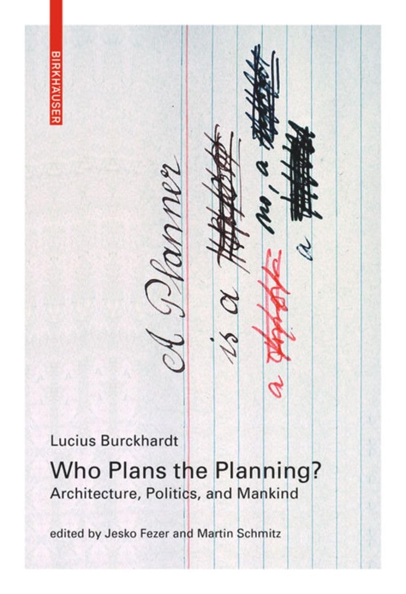Who Plans the Planning Architecture, Politics, and Mankind