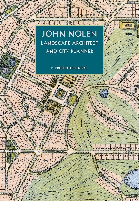 John Nolen, Landscape Architect and City Planner